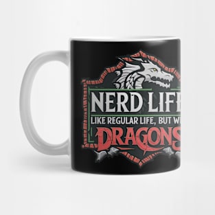 Nerd Life - Like A Regular Life But With Dragons Mug